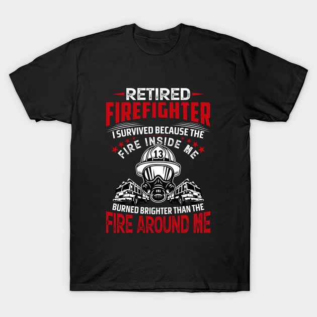 Retired Firefighter - Professional Firefighter T Shirt T-Shirt by Dream zone